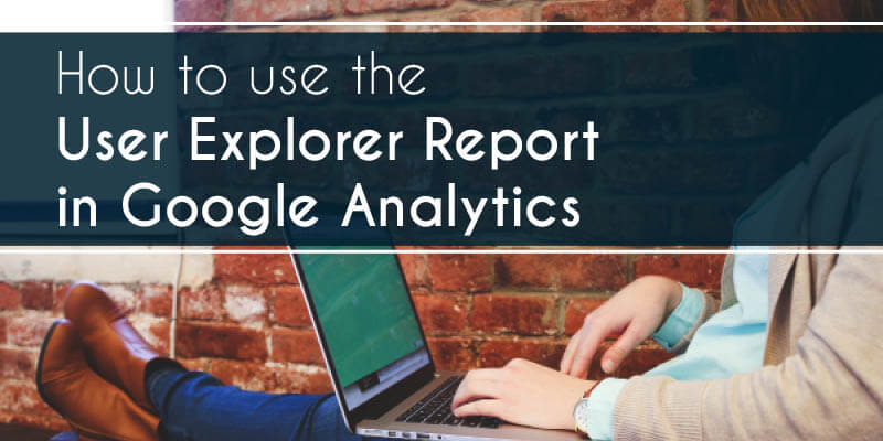 google-analytics-user-explorer-report